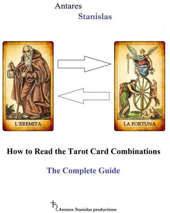 How to Read the Tarot Card Combinations. The Complete Guide