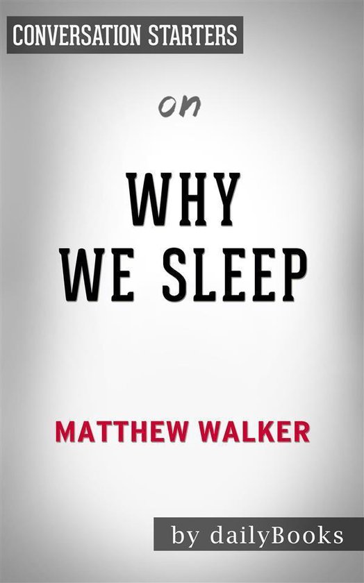 Why We Sleep: by Matthew Walker Conversation Starters