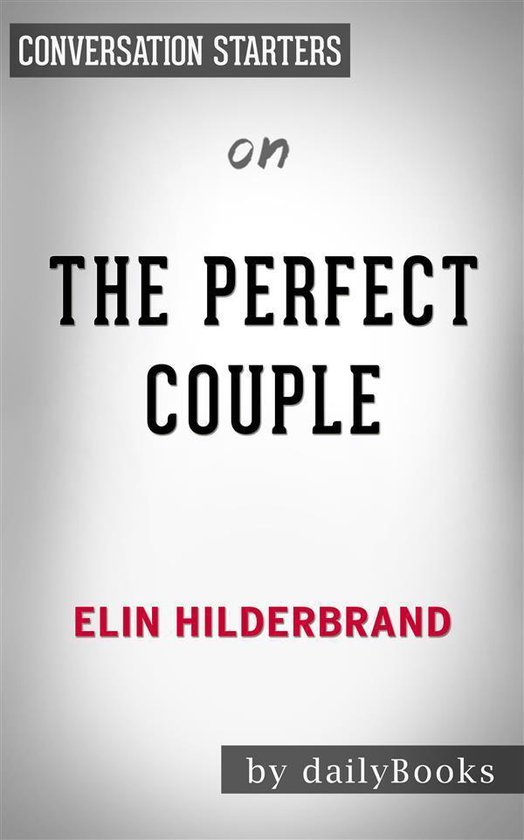 The Perfect Couple: by Elin Hilderbrand Conversation Starters