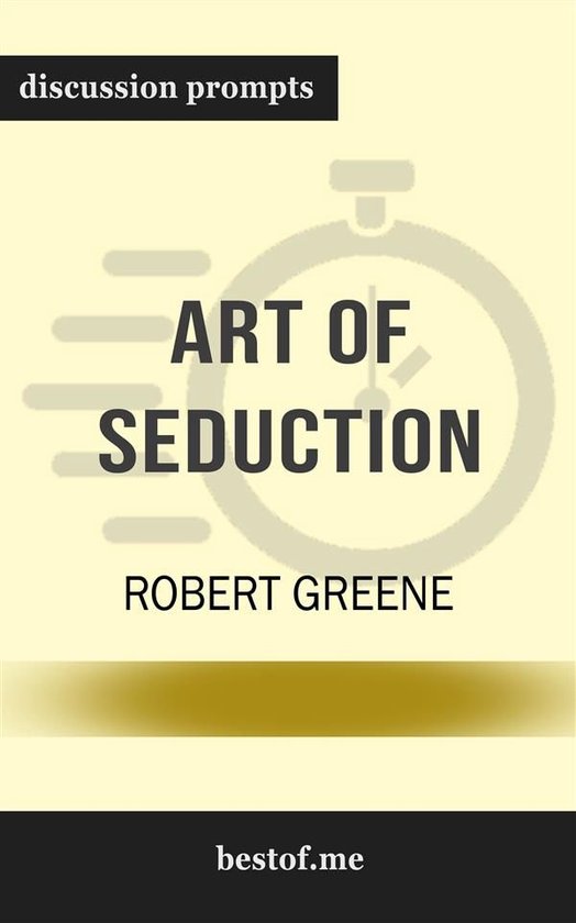Summary: The Art of Seduction by Robert Greene Discussion Prompts