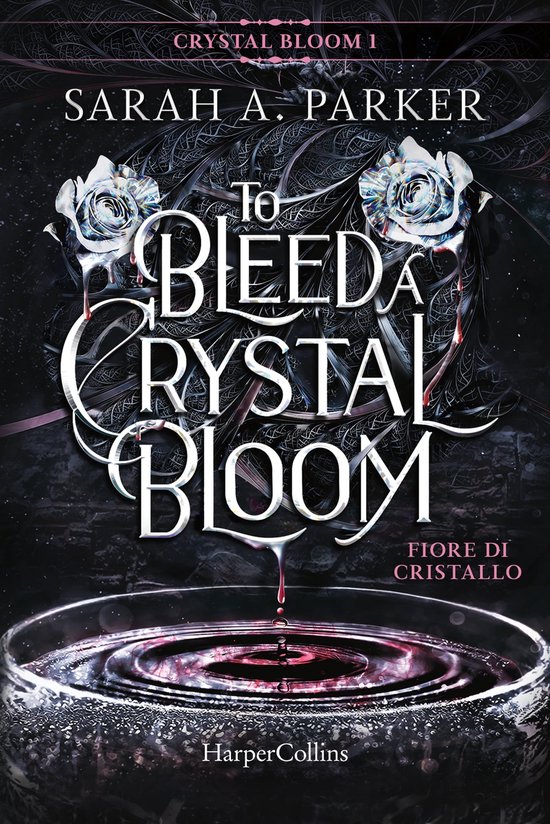 To Bleed a Crystal Bloom. Fiore di cristallo