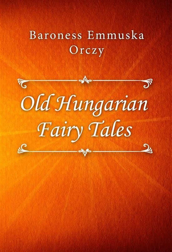 Old Hungarian Fairy Tales