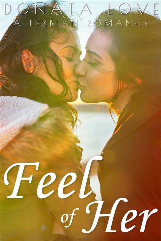 Feel of Her: A Lesbian Romance