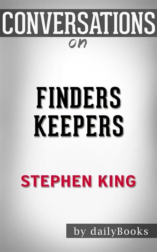 Finders Keepers: A Novel (The Bill Hodges Trilogy) by Stephen King Conversation Starters