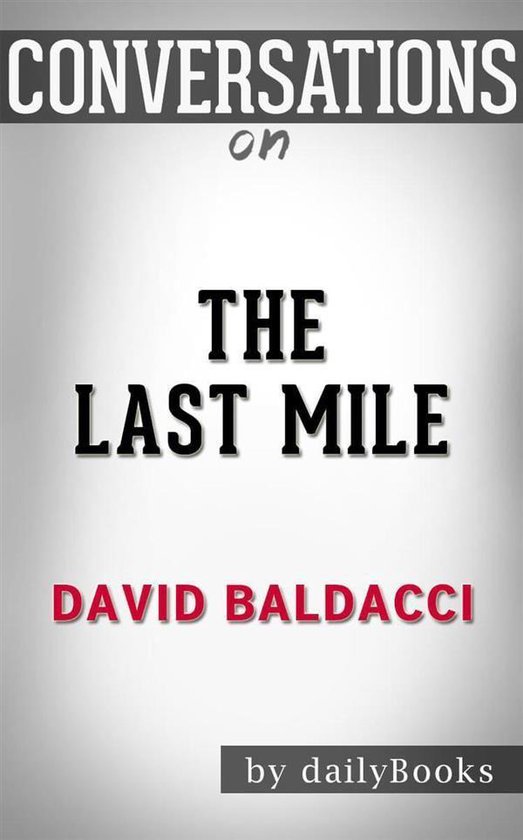 The Last Mile (Memory Man series): by David Baldacci Conversation Starters