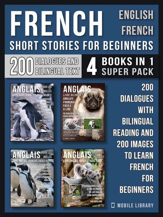 Learn French For Beginners 13 - French Short Stories for Beginners - English French - (4 Books in 1 Super Pack)