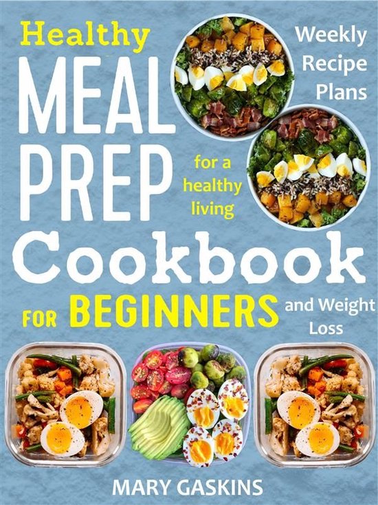 Healthy Meal Prep Cookbook for Beginners