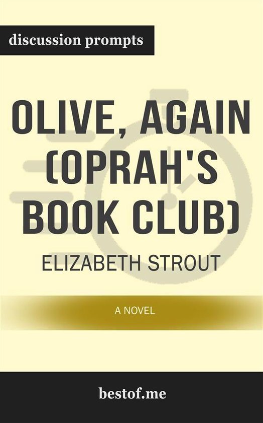 Summary: “Olive, Again: A Novel” by Elizabeth Strout - Discussion Prompts