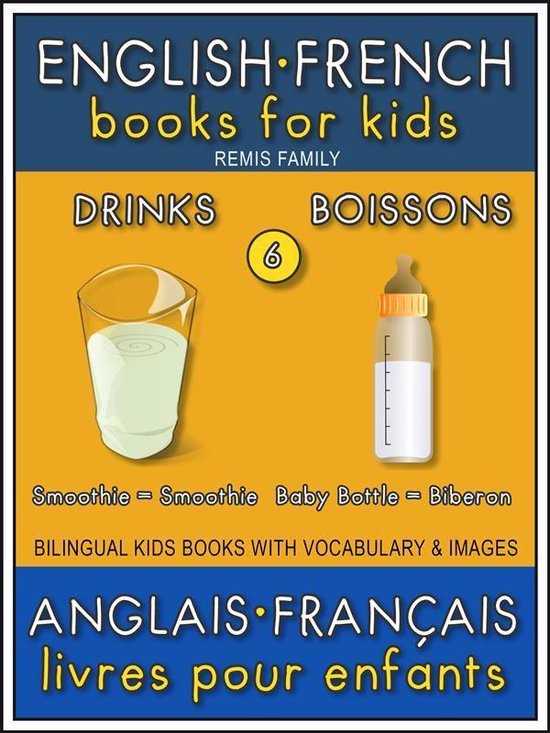 Bilingual Kids Books (EN-FR) 6 - 6 - Drinks Boissons - English French Books for Kids (Anglais Français Livres pour Enfants)