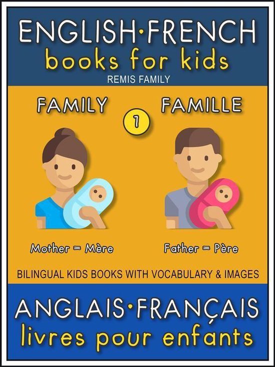 Bilingual Kids Books (EN-FR) 1 - 1 - Family Famille - English French Books for Kids (Anglais Français Livres pour Enfants)