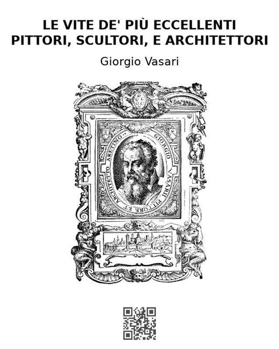 Le vite de' più eccellenti pittori, scultori, e architettori