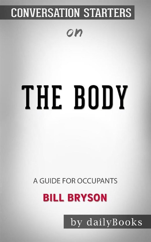 The Body: A Guide for Occupants by Bill Bryson: Conversation Starters