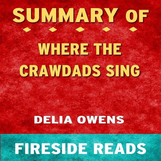 Where the Crawdads Sing by Delia Owens: Summary by Fireside Reads