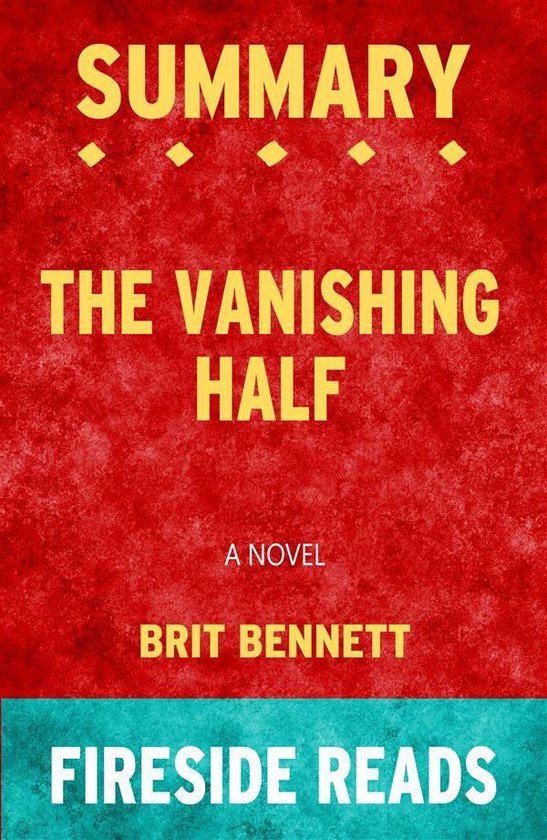The Vanishing Half: A Novel by Brit Bennett: Summary by Fireside Reads