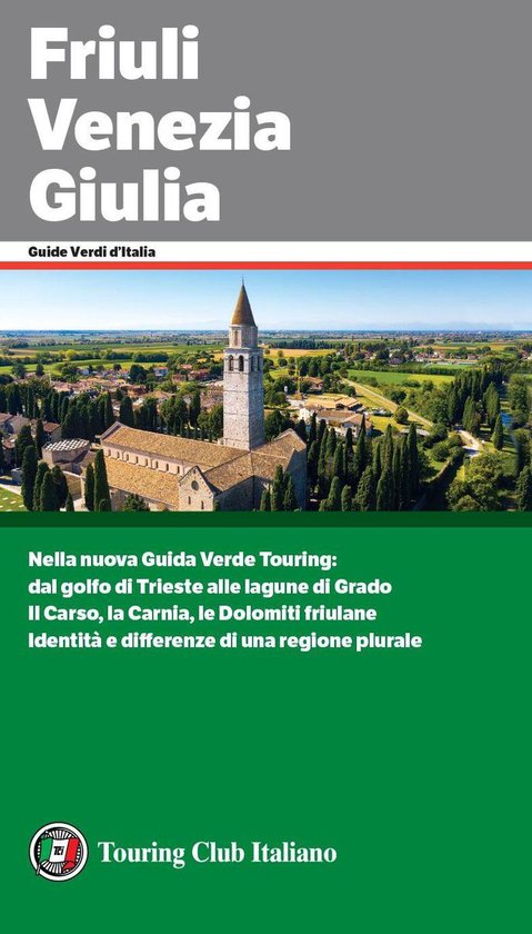 Guide Verdi d'Italia 33 - Friuli Venezia Giulia