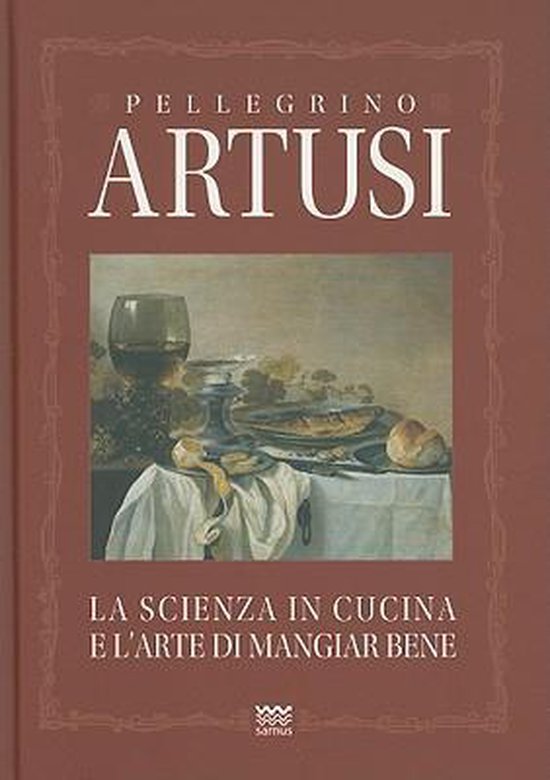 La Scienza in Cucina E L'arte Di Mangiar Bene