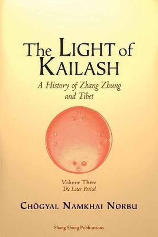 Light of Kailash-The Light of Kailash. A History of Zhang Zhung and Tibet