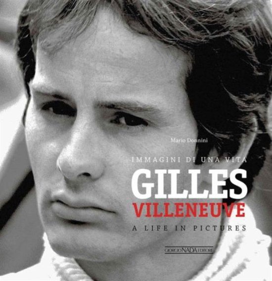 Gilles Villeneuve A Life In Pictures