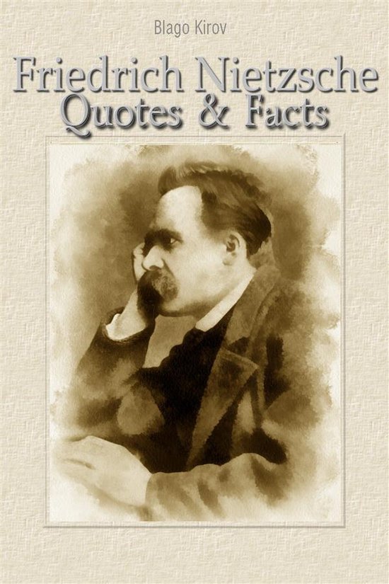 Friedrich Nietzsche: Quotes & Facts