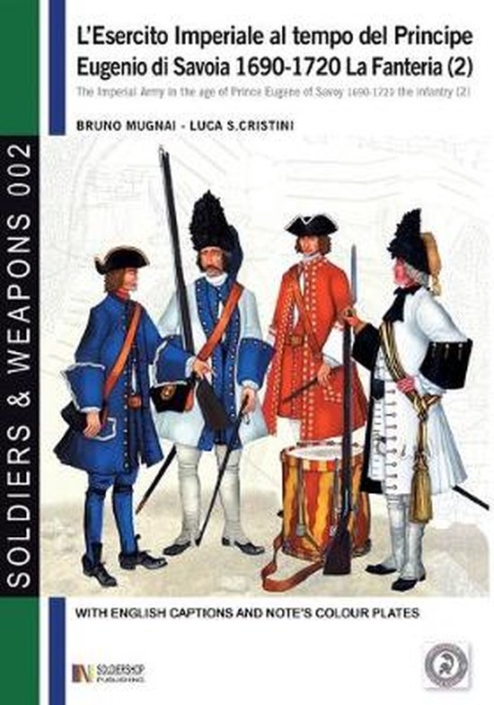 L'Esercito Imperiale Al Tempo del Principe Eugenio Di Savoia 1690-1720