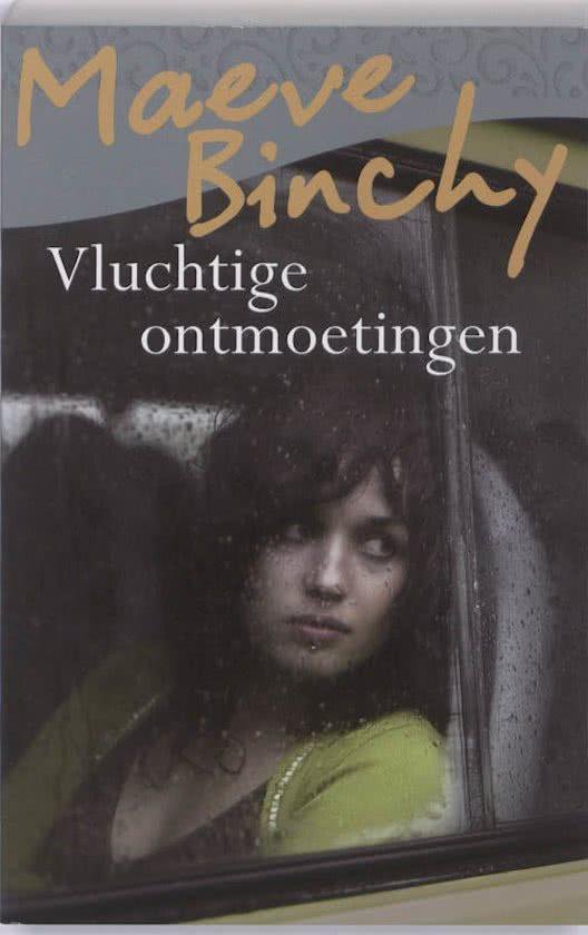 vluchtige ontmoetingen   Maeve Binchy