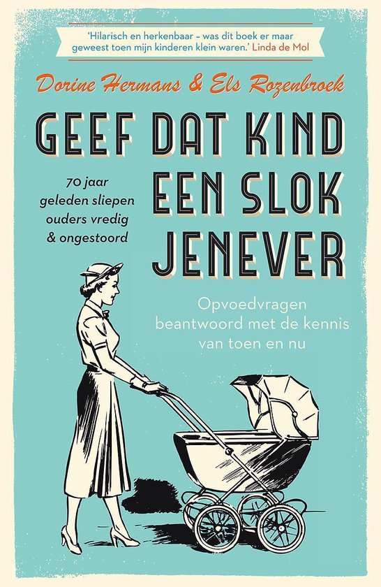 Geef dat kind een slok jenever - 70 jaar geleden sliepen ouders vredig & ongestoord