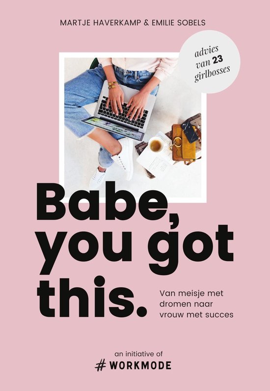 Babe, you got this. - van meisje met dromen naar vrouw met succes