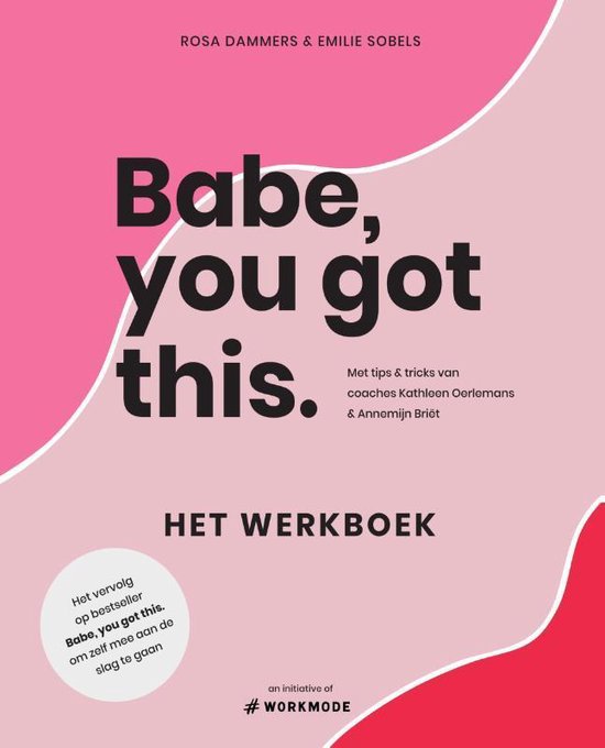 Babe, you got this. Het werkboek