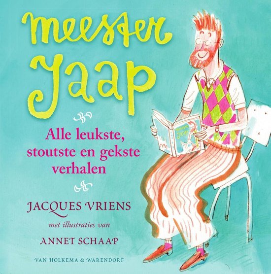 Meester Jaap - Meester Jaap - alle leukste, stoutste en gekste verhalen