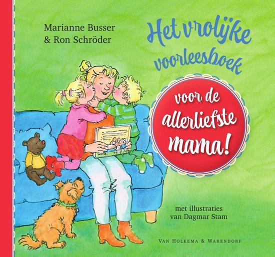 Voor de allerliefste… - Het vrolijke voorleesboek voor de allerliefste mama!