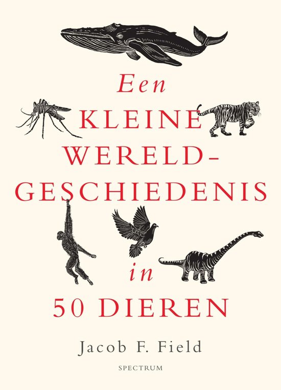 Een kleine wereldgeschiedenis - Een kleine wereldgeschiedenis in 50 dieren