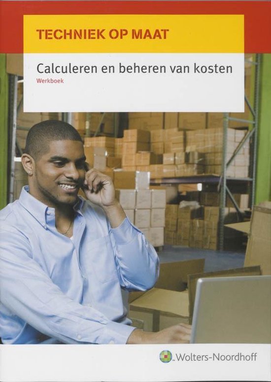 Techniek op maat  -   Calculeren en beheren van kosten