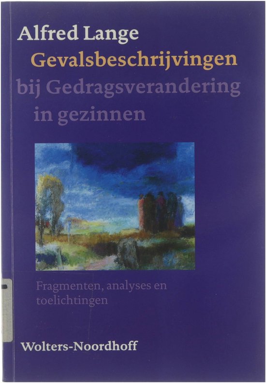 Gevalsbeschrijvingen bij Gedragsverandering in gezinnen : fragmenten, analyses en toelichtingen