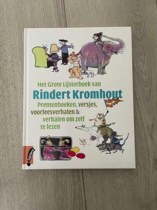 Het Grote Lijsterboek van Rindert Kromhout: prentenboeken, versjes, voorleesverhalen & verhalen om zelf te lezen