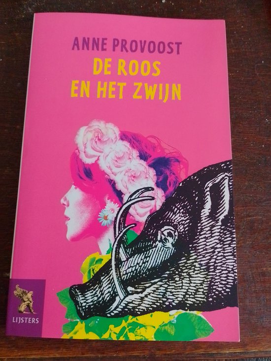 De roos en het zwijn - Anne Provoost