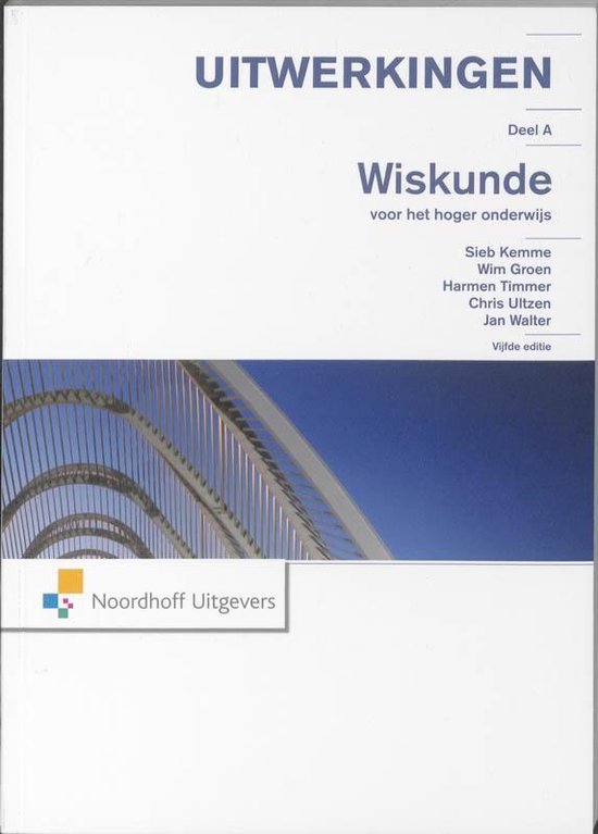 Wiskunde voor het hoger onderwijs A Uitwerkingen