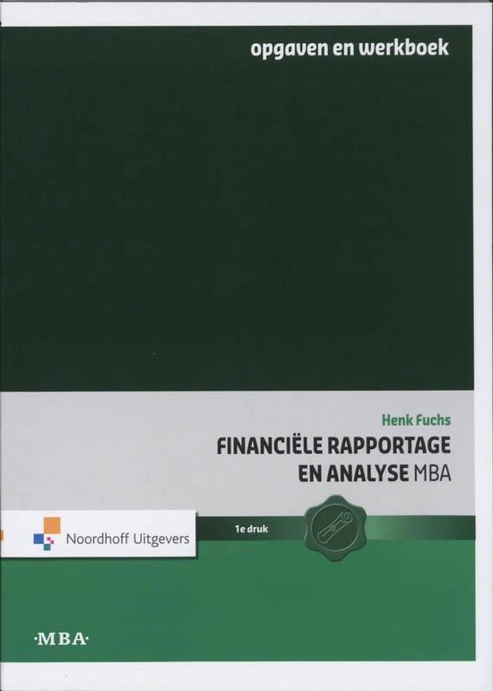 Opgaven en werkboek MBA Financiële Rapportage en Analyse