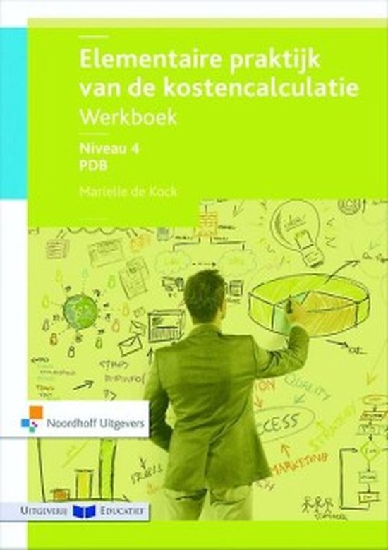 Elementaire praktijk van de kostencalculatie niveau 4 PDB werkboek