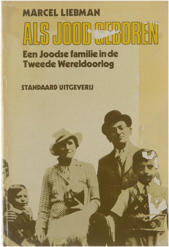 Als Jood geboren. Een Joodse familie in de Tweede Wereldoorlog - Marcel Liebman