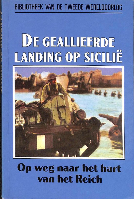 De geallieerde landing op sicilië, op weg naar het hart van de Reich. nummer 23 uit de serie.