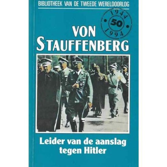 Von Stauffenberg, leider van de aanslag tegen Hitler nummer 54 uit de serie