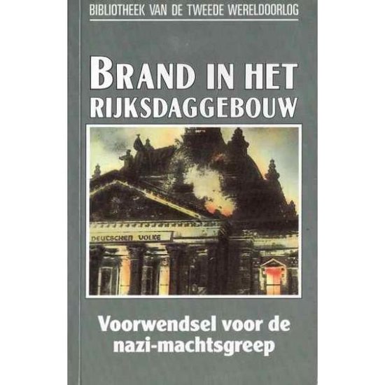 Brand in het Rijksdaggebouw, voorwendsel voor de nazi-machtsgreep nummer 63 uit de serie