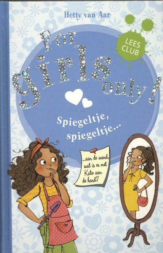 For Girls Only! - Spiegeltje, spiegeltje