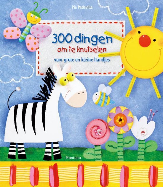 300 Dingen om te knutselen voor grote en kleine handjes