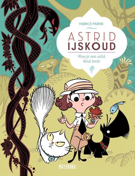 Astrid IJskoud - Hoe je een wild kind temt