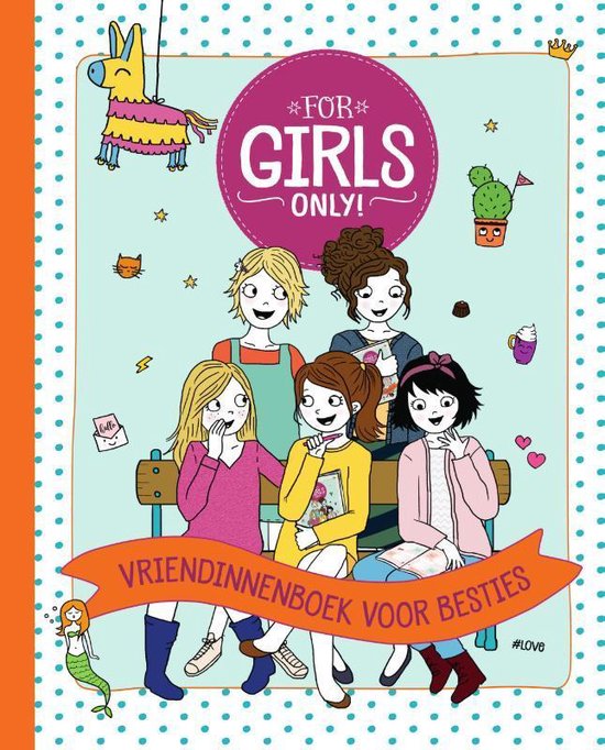 For Girls Only!  -   Vriendinnenboek voor besties