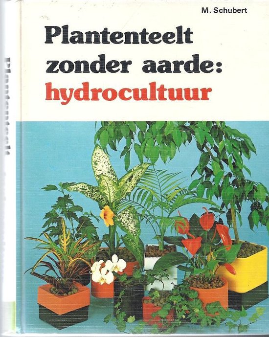 Plantenteelt zonder aarde hydrocult.