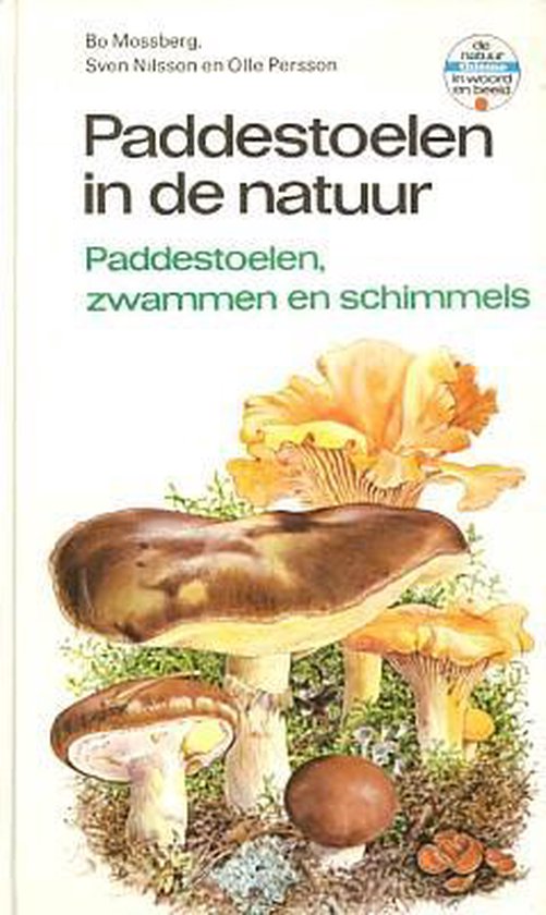 Paddestoelen in de natuur : Paddestoelen, zwammen en schimmels