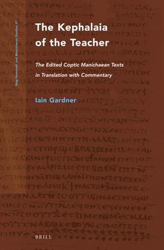 Nag Hammadi and Manichaean Studies-The Kephalaia of the Teacher