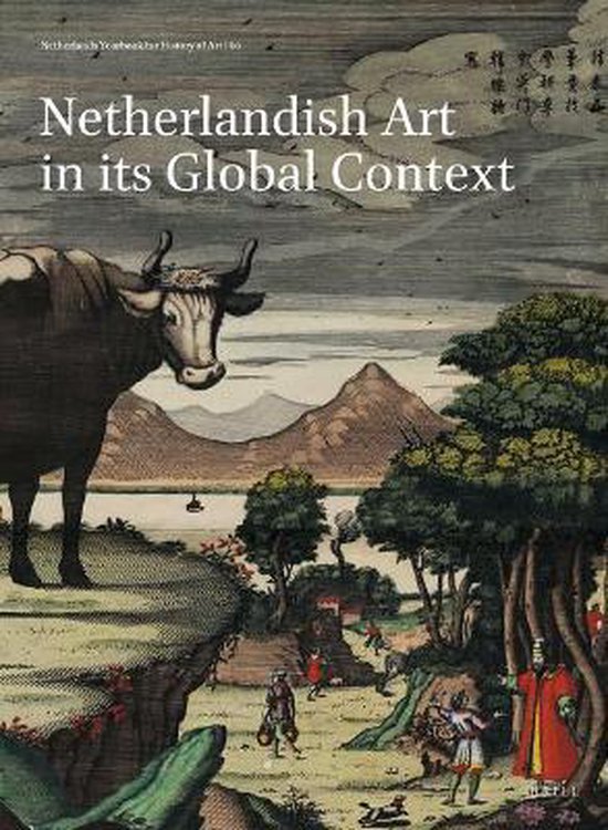 Netherlands yearbook for history of art / nederlands kunsthistorisch jaarboek 66 -   Netherlands arts in its global context / De monidale contect van Nederlands kunst